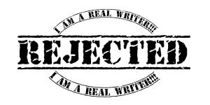 Rejected: I'm a real writer